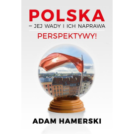 Polska jej wady i ich naprawa Perspektywy