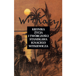 Kronika życia i twórczości Stanisława Ignacego Witkiewicza