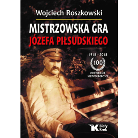 Mistrzowska gra Józefa Piłsudskiego