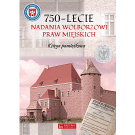 750-lecnie nadania Wolborzowi Praw Miejskich Księga pamiątkowa