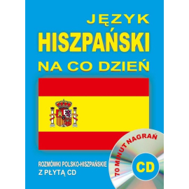 Język hiszpański na co dzień Rozmówki polsko-hiszpańskie+CD