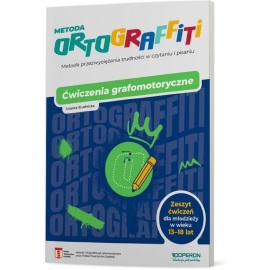 Metoda Ortograffiti Ćwiczenia grafomotoryczne Zeszyt ćwiczeń dla młodzieży w wieku 13-18 lat