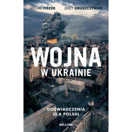 Wojna w Ukrainie Doświadczenia dla Polski