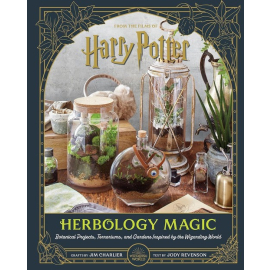 Harry Potter Herbology Magic Botanical Projects, Terrariums, and Gardens Inspired by the Wizarding World