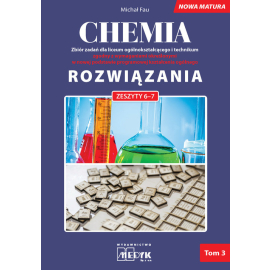 Rozwiązania Chemia Nowa Matura Tom 3 do zeszytów chemia zbiór zadań 6-7