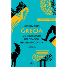 Starożytna Grecja. Od prehistorii do czasów hellenistycznych (wyd.3)