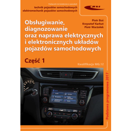 Obsługiwanie, diagnozowanie oraz naprawa elektrycznych i elektronicznych układów pojazdów samochodow