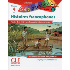 Histoires francophones Niveau 4-B1 Lecture Découverte Livre + CD