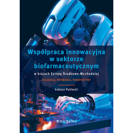 Współpraca innowacyjna w sektorze biofarmaceutycznym w krajach Europy Środkowo-Wschodniej