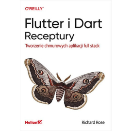 Flutter i Dart Receptury Tworzenie chmurowych aplikacji full stack