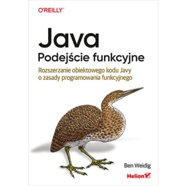 Java Podejście funkcyjne Rozszerzanie obiektowego kodu Javy o zasady programowania funkcyjnego