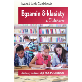 Egzamin 8-klasisty Zestawy zadań z języka polskiego