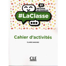 #LaClasse Niveau B1 Cahier d'activités