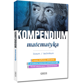 Kompendium - matematyka - liceum/technikum