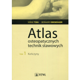 Atlas osteopatycznych technik stawowych Tom 1 Kończyny