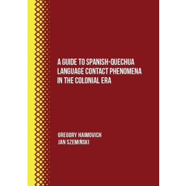 A Guide to Spanish-Quechua Language Contact Phenomena in the Colonial Era