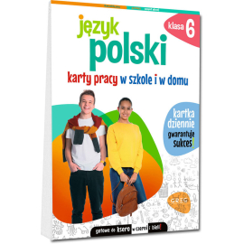 Język polski Karty pracy w szkole i w domu Klasa 6