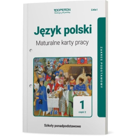Język polski maturalne karty pracy 1 część 2 liceum i technikum zakres podstawowy linia i