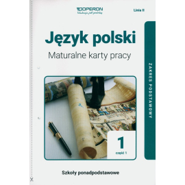 Język Polski Maturalne Karty Pracy 1 Część 1 Liceum I Technikum Zakres Podstawowy Linia II