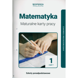 Matematyka 1 Maturalne karty pracy Część 1 Zakres rozszerzony