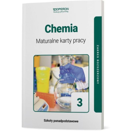 Chemia 3 Maturalne karty pracy Zakres rozszerzony