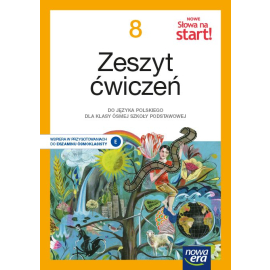 Język polski Nowe słowa na start! zeszyt ćwiczeń dla klasy 8 szkoły podstawowej EDYCJA 2021-2023