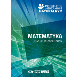 Informator o egzaminie maturalnym z matematyki od roku szkolnego 2024/25 poziom rozszerzony