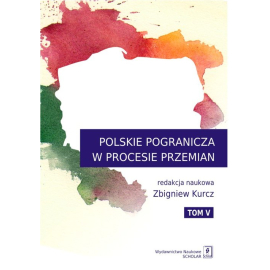 Polskie Pogranicza w procesie przemian Tom 5