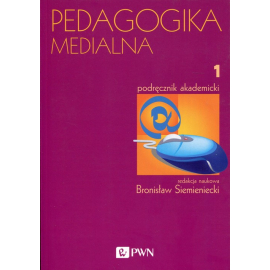 Pedagogika medialna Tom 1 Podręcznik akademicki