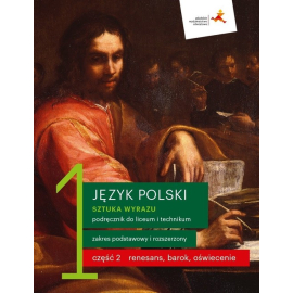 Nowe język polski sztuka wyrazu podręcznik klasa 1 część 2 renesans barok oświecenie liceum i technikum zakres podstawowy i rozszerzony