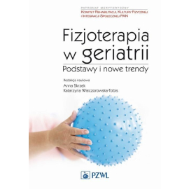 Fizjoterapia w geriatrii Podstawy i nowe trendy