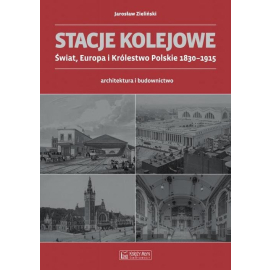 Stacje kolejowe Świat, Europa i Królestwo Polskie 1830-1915