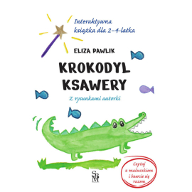 Krokodyl Ksawery. Interaktywna książka dla 2-4 latka.