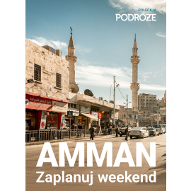 Amman - zaplanuj weekend w stolicy Jordanii - e-poradnik