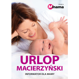 Urlop macierzyński Informator dla mamy - e-poradnik