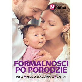 Formalności po porodzie: PESEL, książeczka zdrowia, zasiłki - e-poradnik