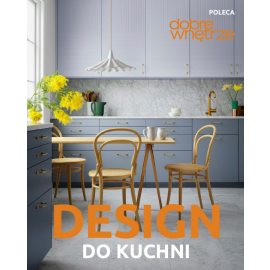 Design do kuchni - e-poradnik