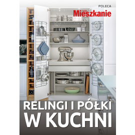 Relingi i półki w kuchni - e-poradnik