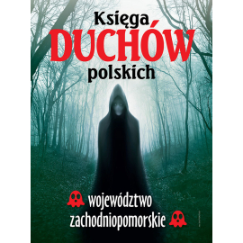 Księga duchów polskich - województwo zachodniopomorskie - e-poradnik