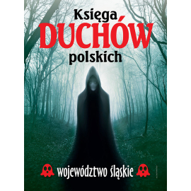 Księga duchów polskich - województwo śląskie - e-poradnik