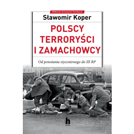 Polscy terroryści i zamachowcy.