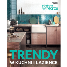 Trendy w kuchni i łazience - e-poradnik