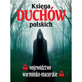 Księga duchów polskich - województwo warmińsko-mazurskie - e-poradnik