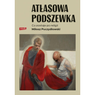 Atłasowa podszewka. Co nam zostaje po religii