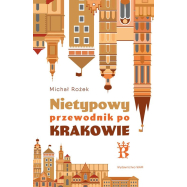 Nietypowy przewodnik po Krakowie