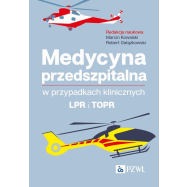 Medycyna przedszpitalna w przypadkach klinicznych. LPR i TOPR