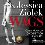 WAGS. Cała prawda o kobietach piłkarzy