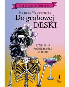 Do grobowej deski