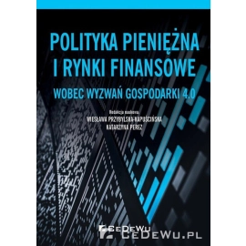 Polityka pieniężna i rynki finansowe wobec wyzwań gospodarki 4.0