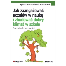 Jak zaangażować uczniów w naukę i zbudować dobry klimat w szkole
